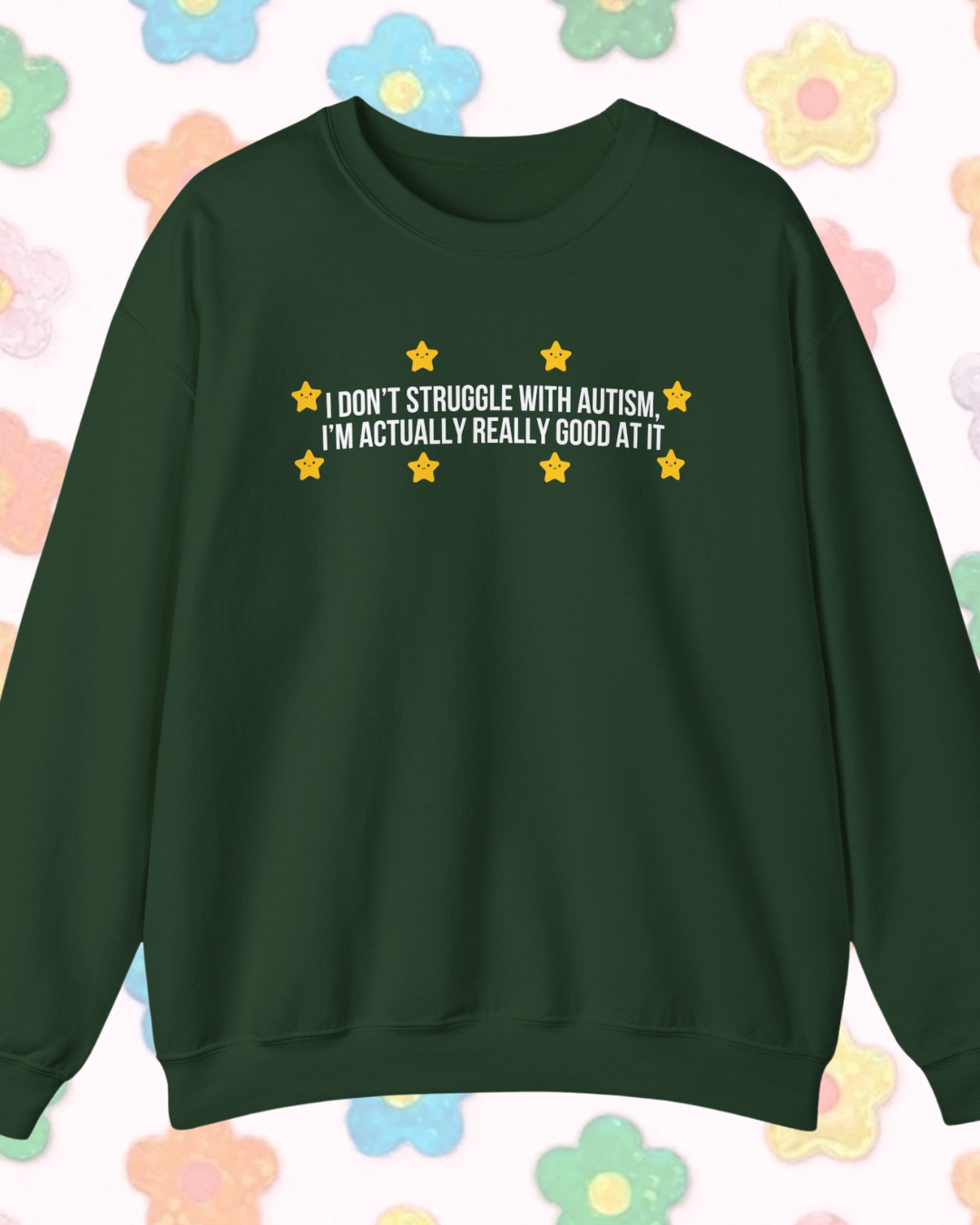 I Don't Struggle With Autism printed sweatshirt