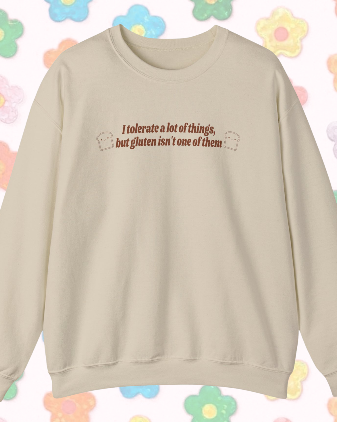 I Don't Tolerate Gluten printed sweatshirt