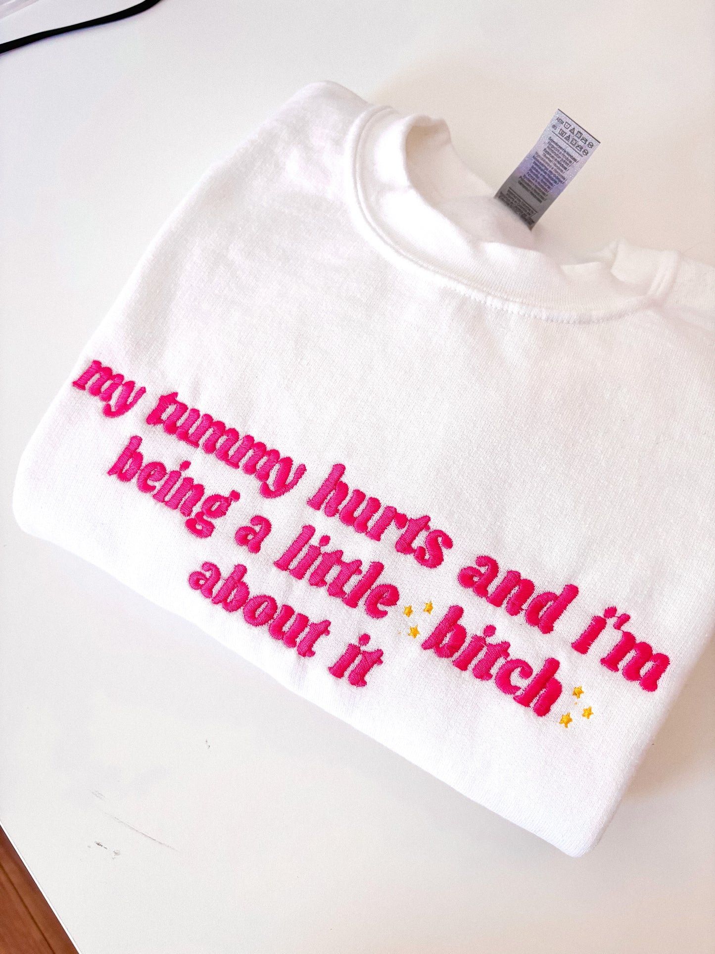 My Tummy Hurts And I’m Being A Little B About It embroidered crewneck sweatshirt