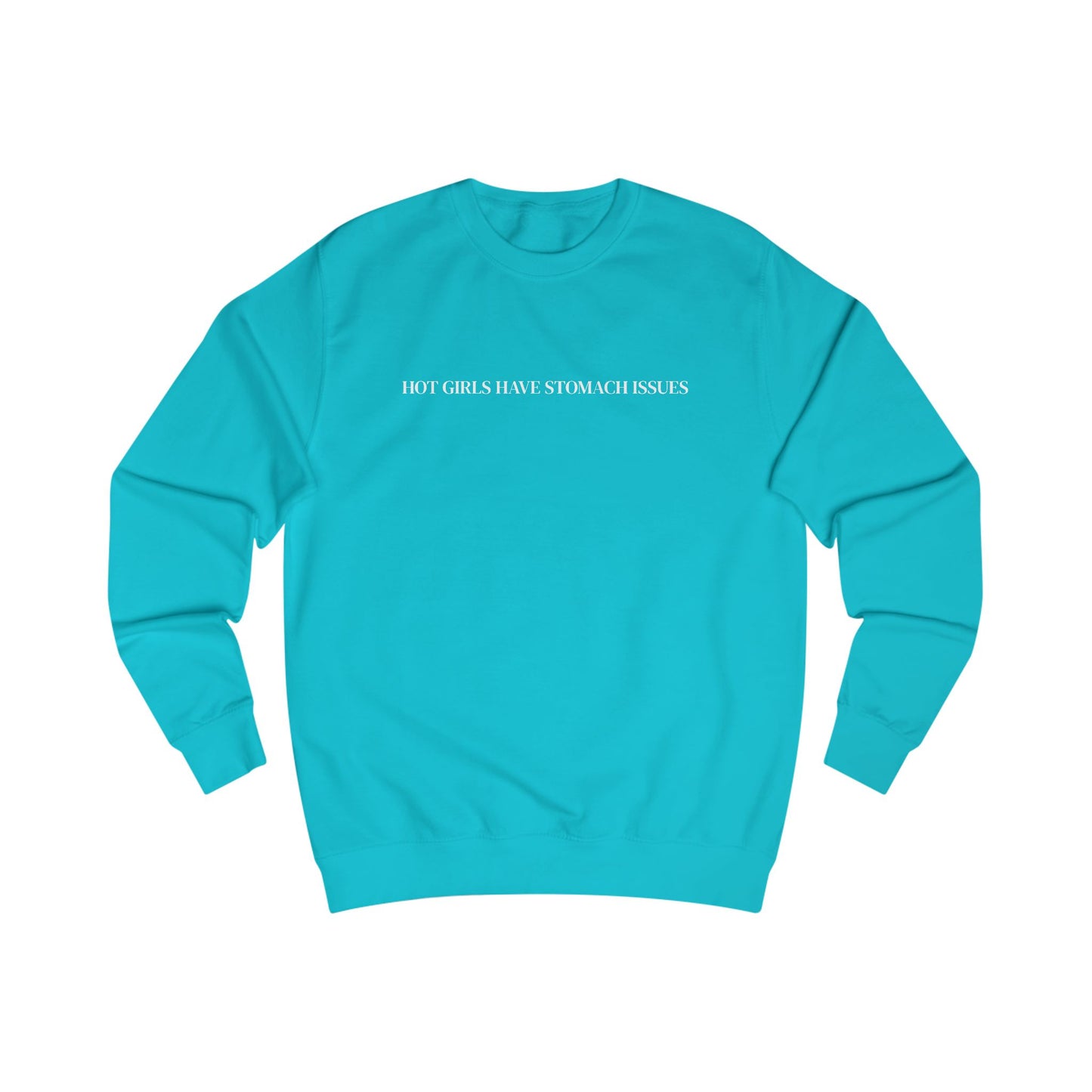 Hot Girls Have Stomach Issues embroidered crewneck sweatshirt