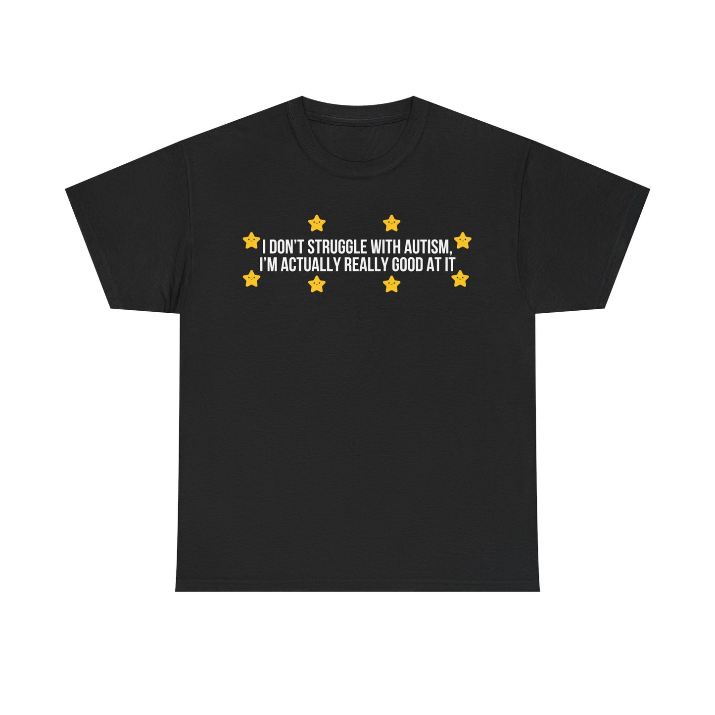 I Don't Struggle With Autism printed t-shirt