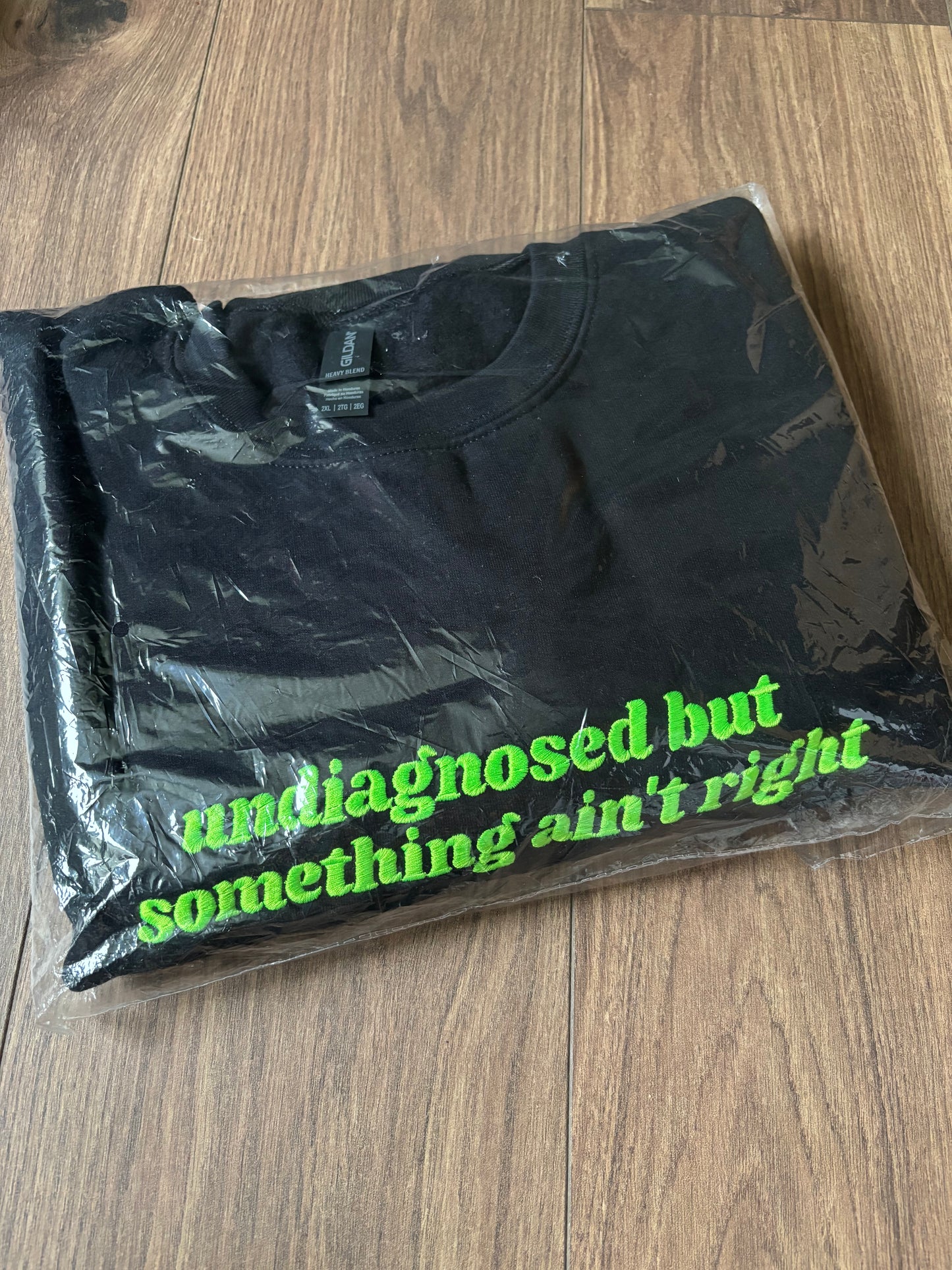 READY TO SHIP - Undiagnosed But Something Ain't Right sweatshirt