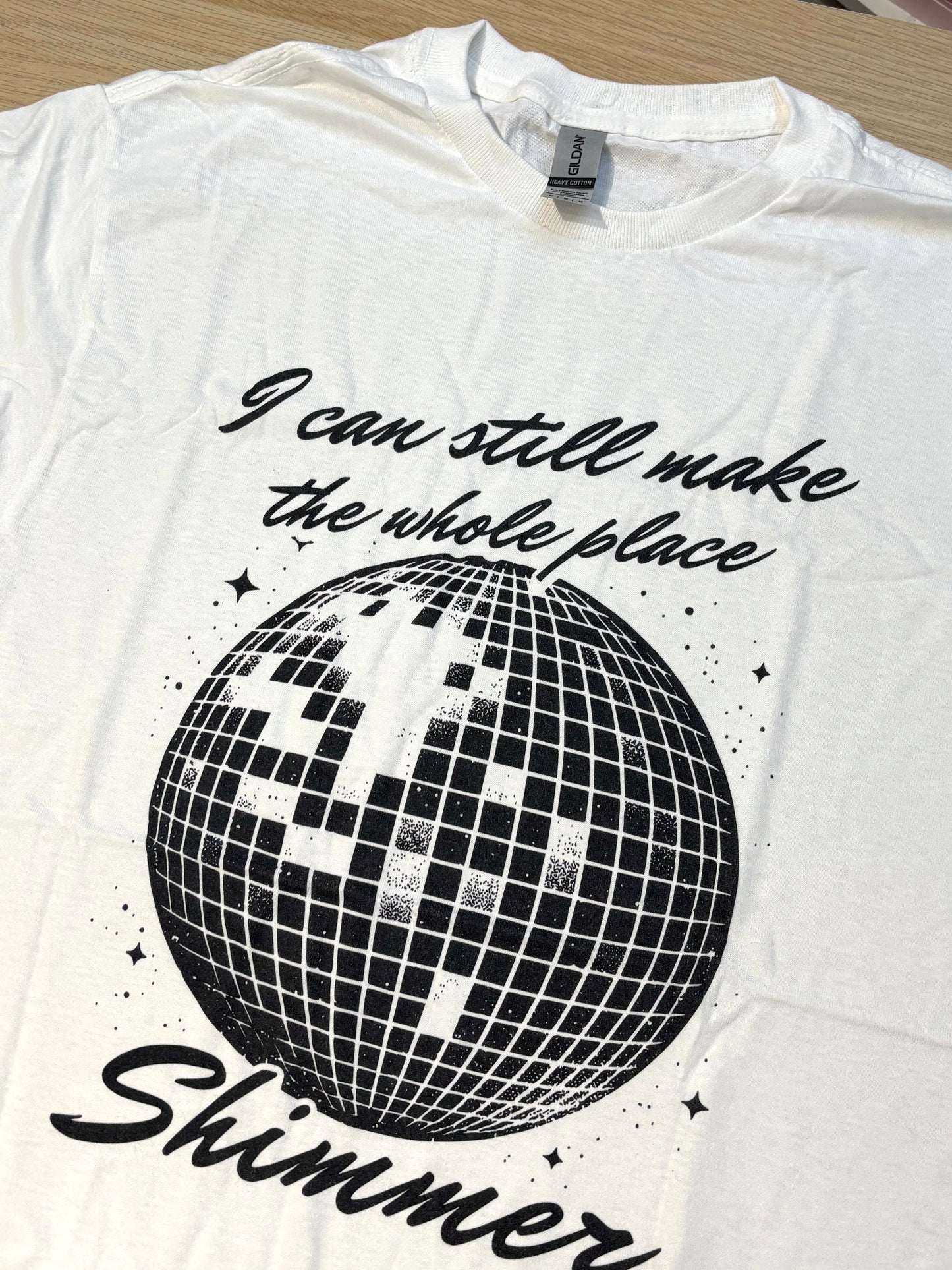 CLEARANCE I Can Still Make The Whole Place Shimmer tee