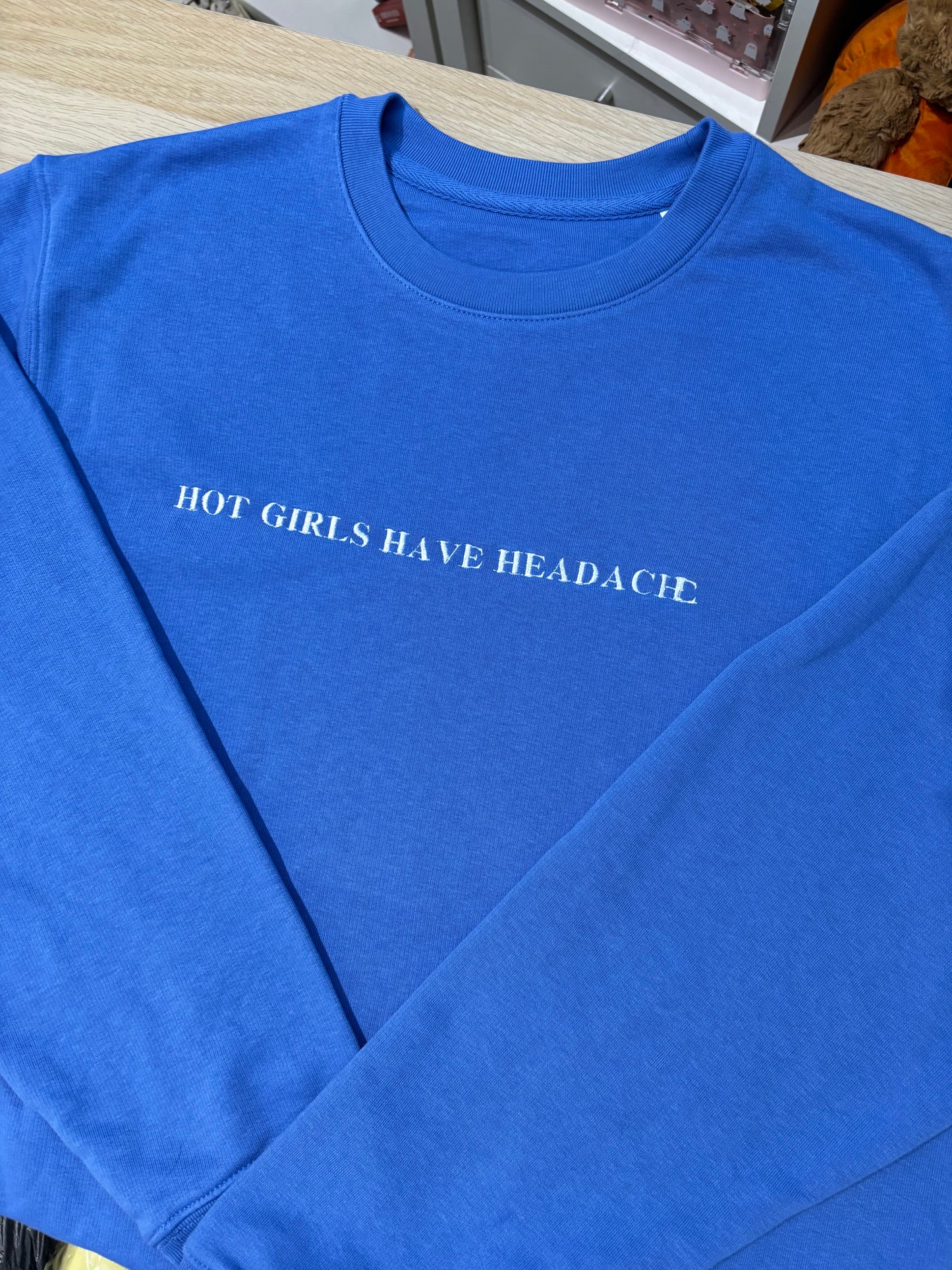 CLEARANCE Hot Girls Have Headaches sweatshirt damaged