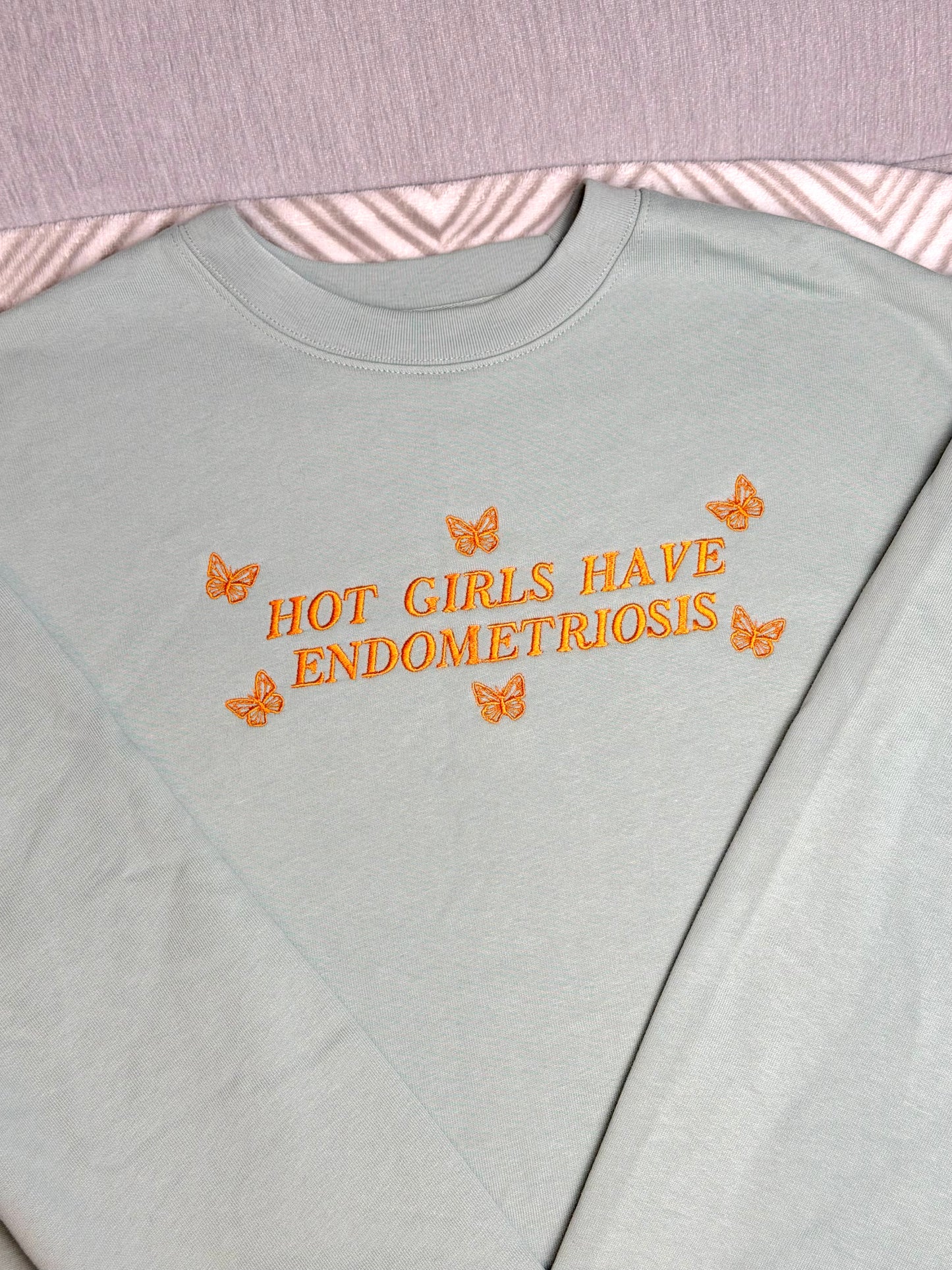 CLEARANCE Hot Girls Have Endometriosis sweatshirt - Tired Girl Apparel