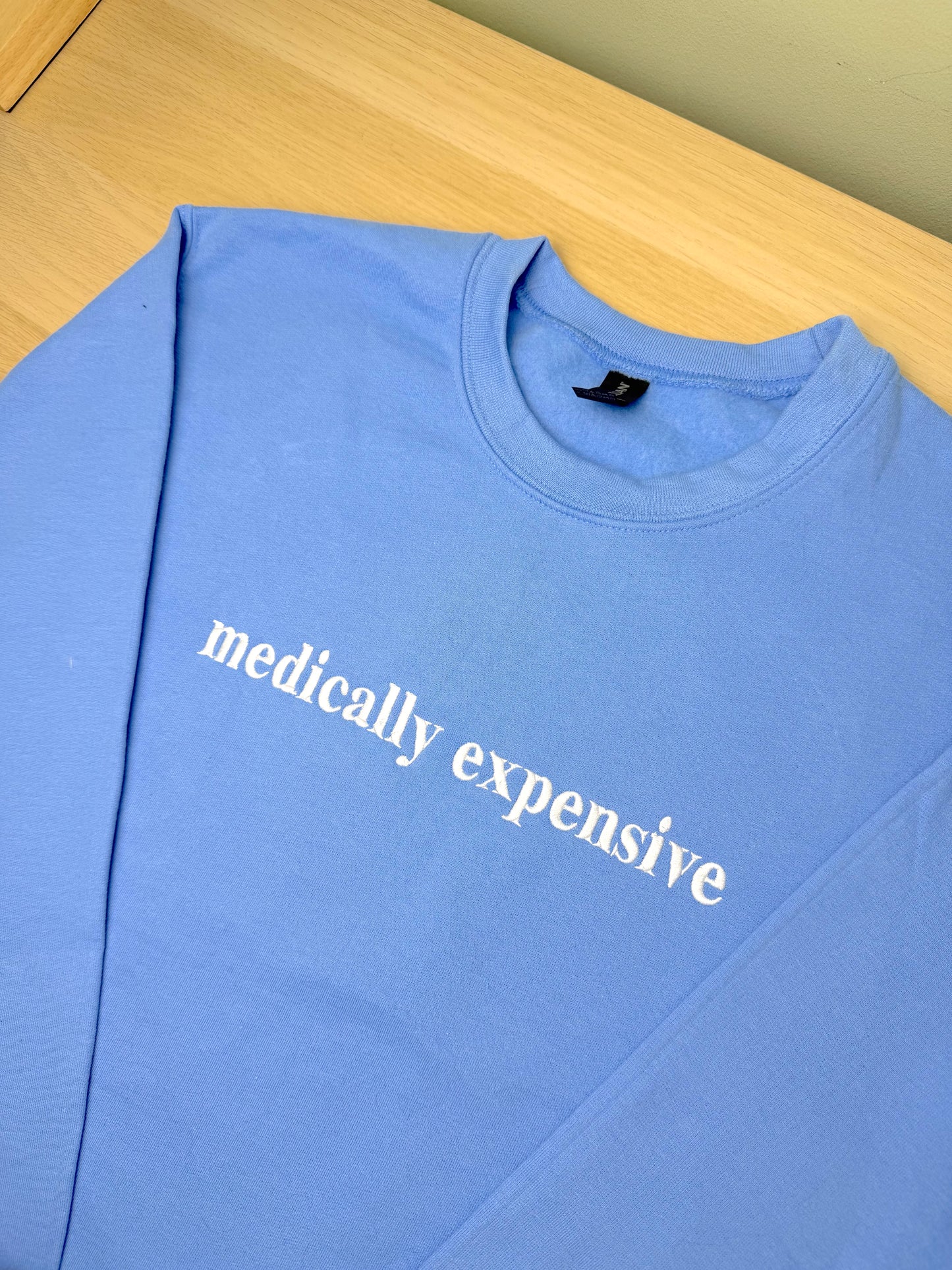 CLEARANCE Medically Expensive sweatshirt