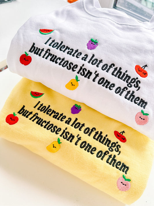 I Don’t Tolerate Fructose crewneck sweatshirt