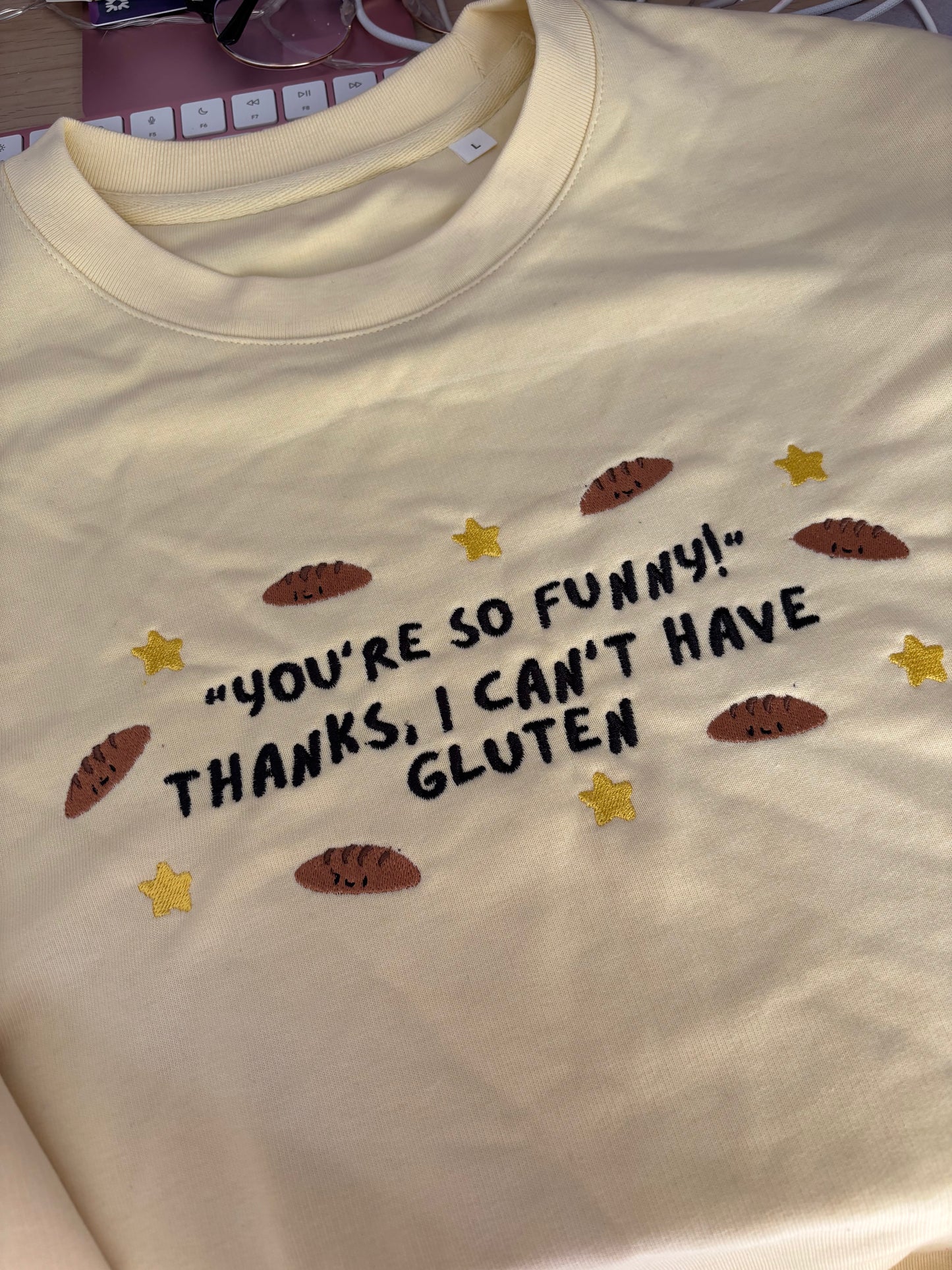 READY TO SHIP - You're So Funny/Can't Have Gluten crewneck - Tired Girl Apparel