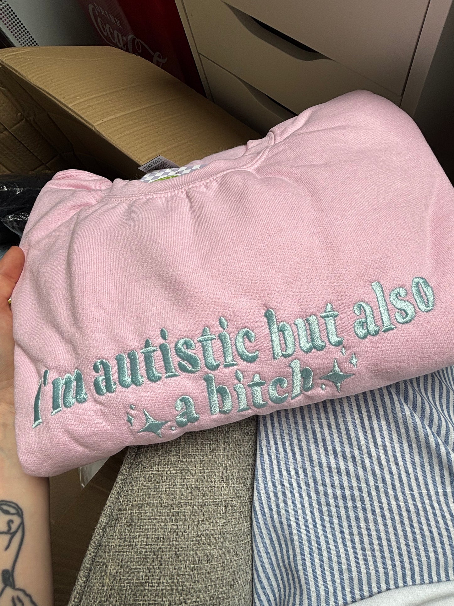 READY TO SHIP - Autistic But Also A Bitch sweatshirt - Tired Girl Apparel