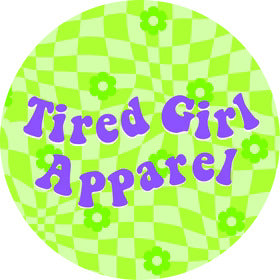 Tired Girl Apparel
