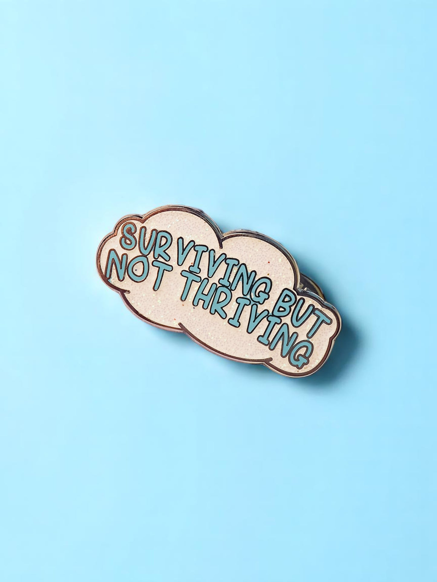 Surviving But Not Thriving enamel pin - Tired Girl Apparel