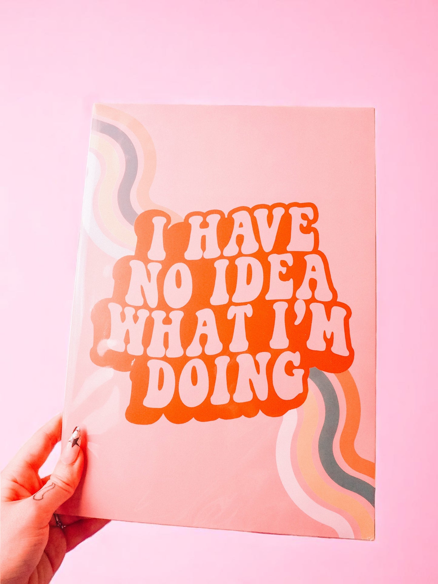 I Have No Idea What I'm Doing A4 print