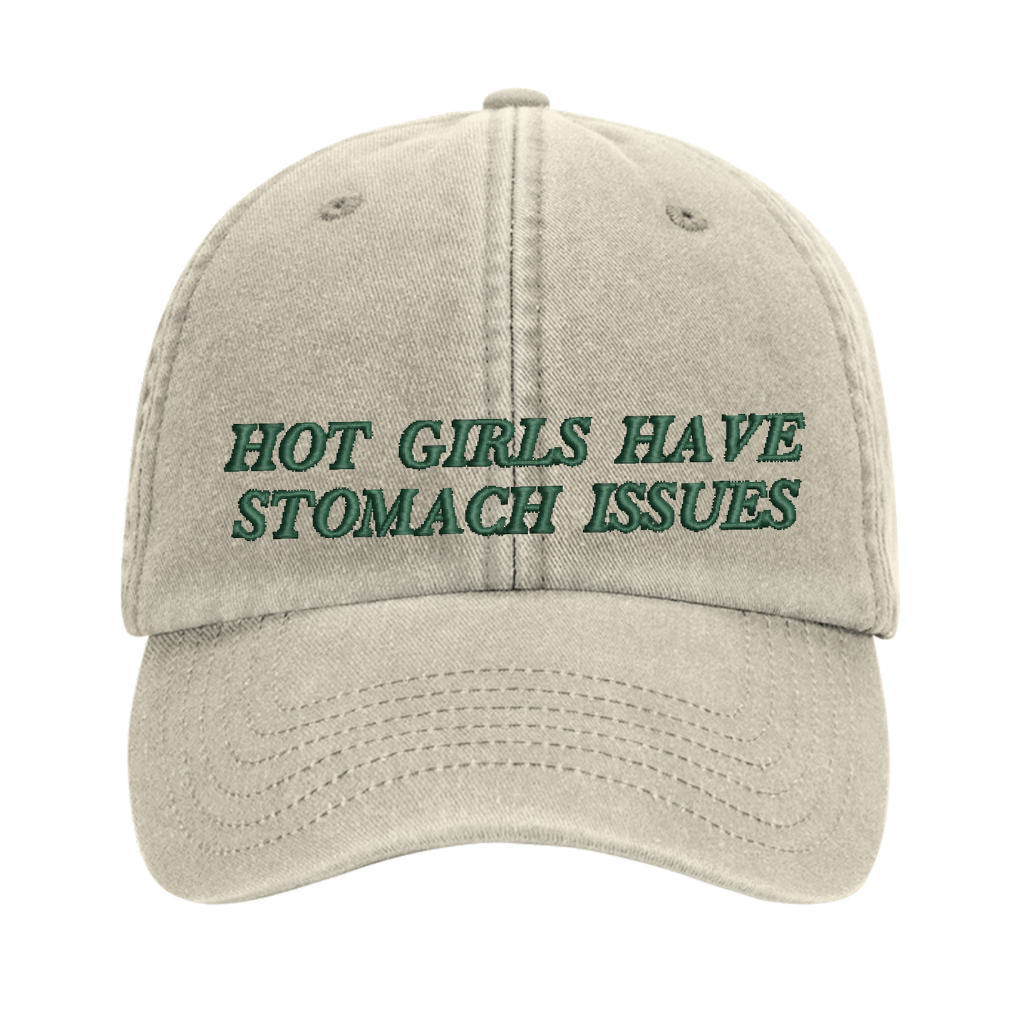 Hot Girls Have Stomach Issues embroidered baseball cap