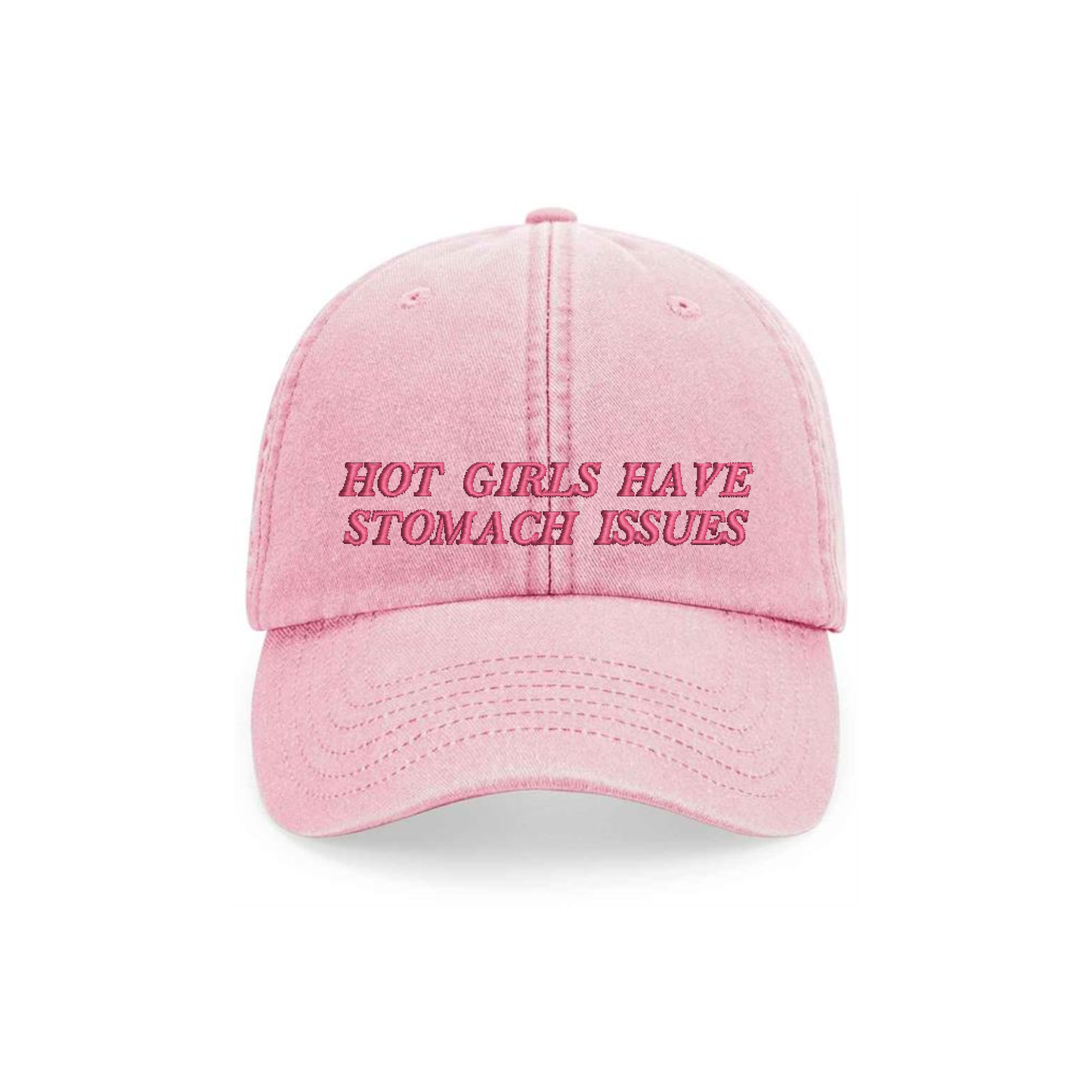 Hot Girls Have Stomach Issues embroidered baseball cap