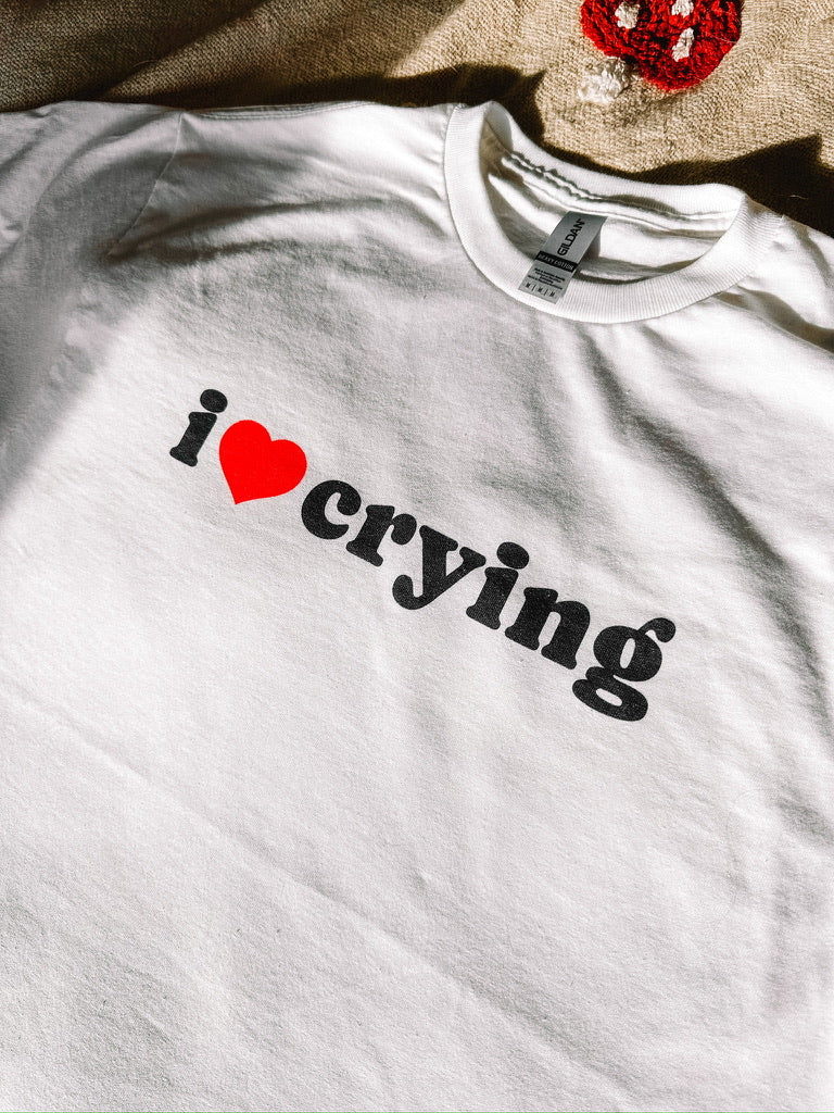 I ❤️ Crying printed tee - Tired Girl Apparel