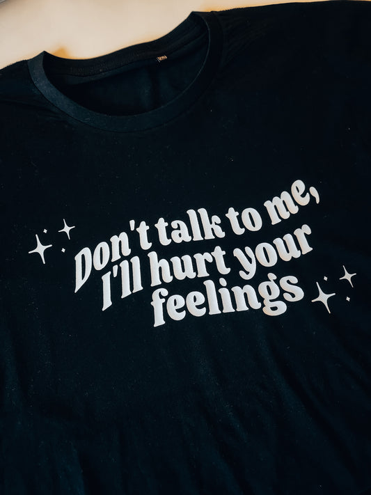 Don't Talk To Me t-shirt