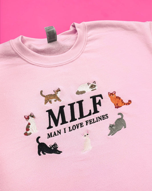 Man I Love Felines embroidered sweatshirt - Tired Girl Apparel