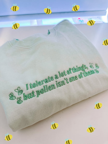 I Don’t Tolerate Pollen embroidered crewneck sweatshirt