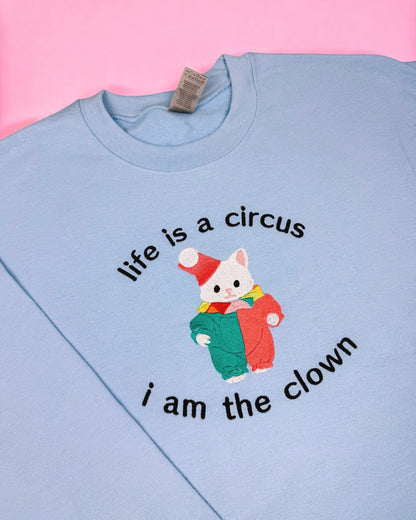 Life Is A Circus, I Am The Clown embroidered sweatshirt