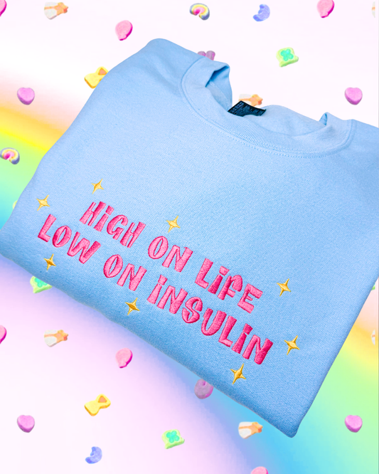 High On Life, Low On Insulin embroidered sweatshirt