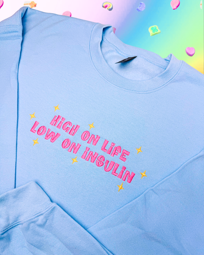 High On Life, Low On Insulin embroidered sweatshirt