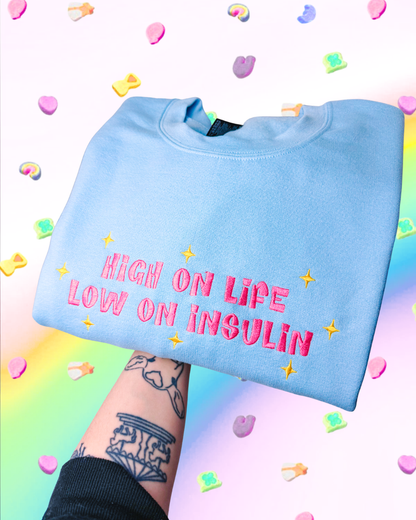 High On Life, Low On Insulin embroidered sweatshirt
