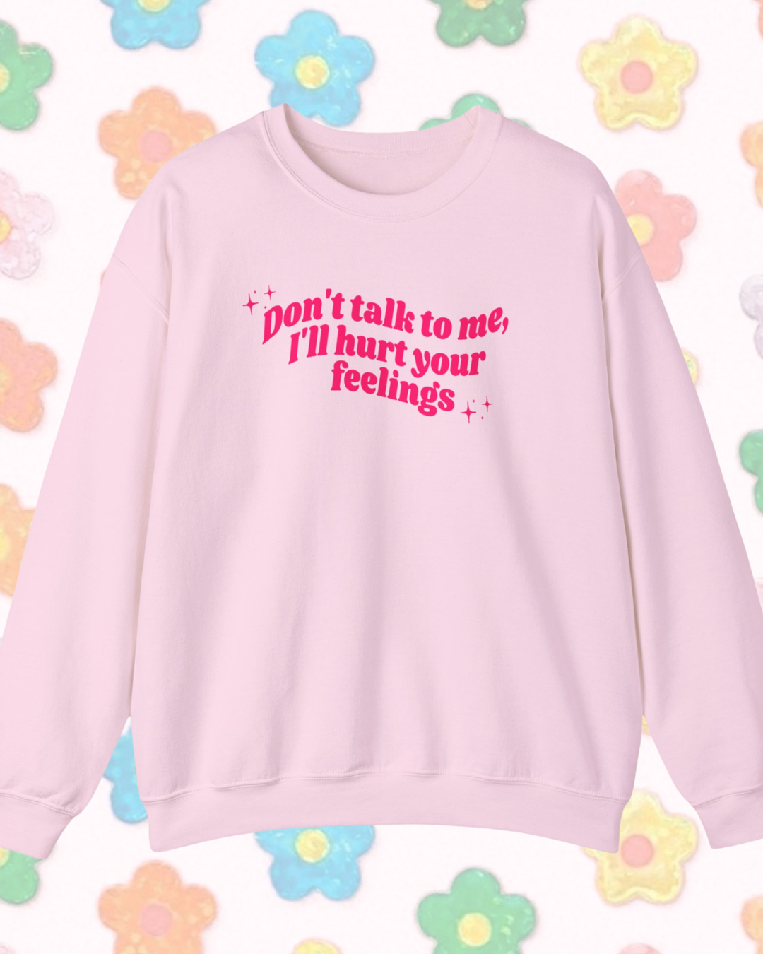Don't Talk To Me printed sweatshirt