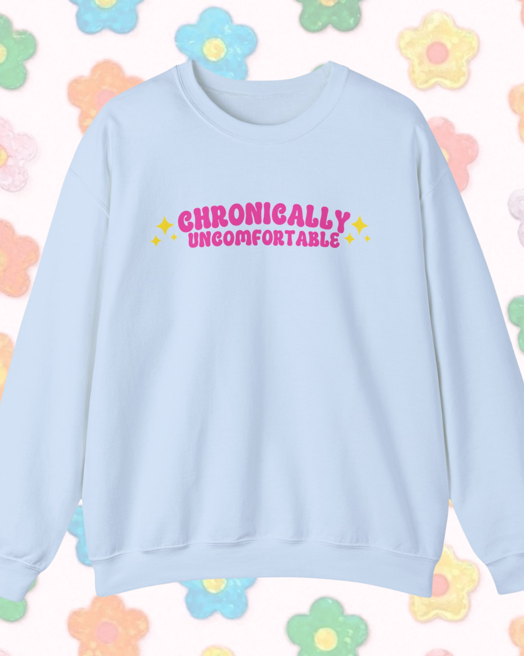 Chronically Uncomfortable printed sweatshirt