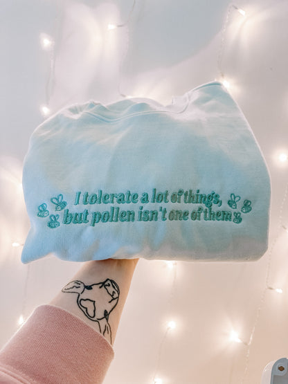 I Don’t Tolerate Pollen embroidered crewneck sweatshirt