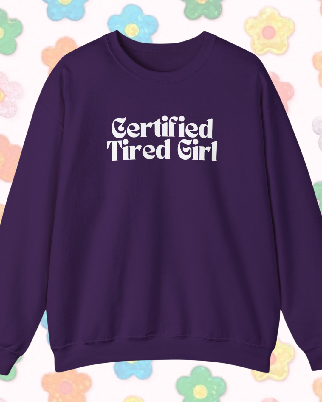 Certified Tired Girl printed sweatshirt