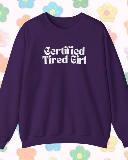 Certified Tired Girl printed sweatshirt - Tired Girl Apparel