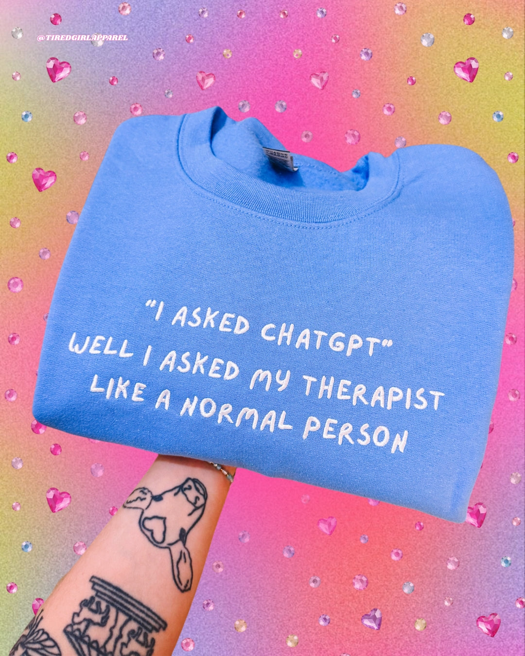 "I Asked Chat GPT", Well I Asked My Therapist embroidered sweatshirt