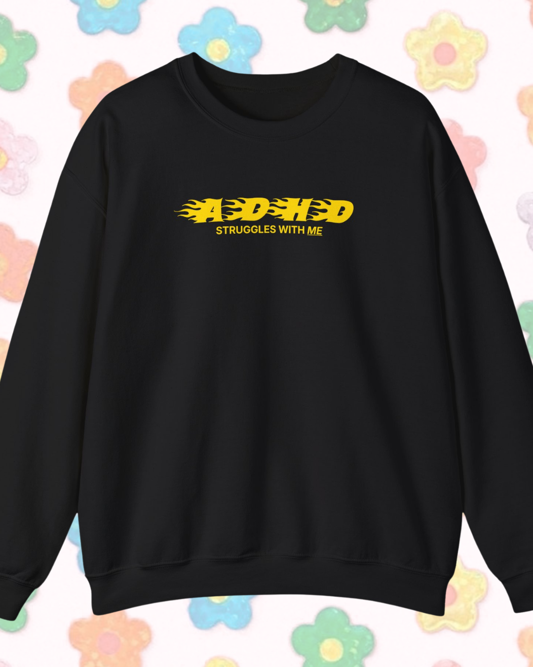 ADHD Struggles With Me printed sweatshirt