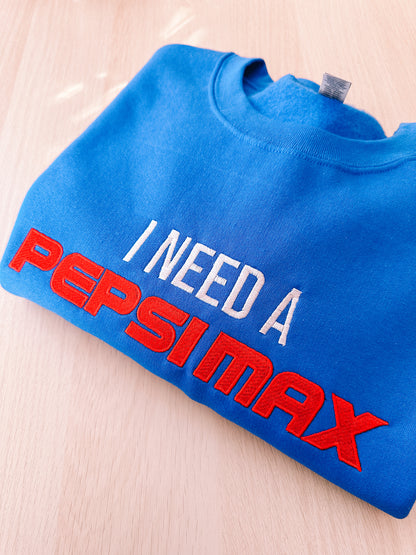 I Need A Pepsi Max embroidered crewneck sweatshirt