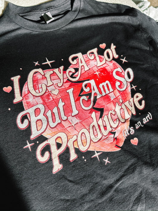 I Cry A Lot But I Am So Productive printed tee