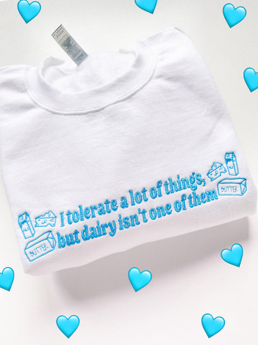 I Don't Tolerate Dairy embroidered crewneck sweatshirt