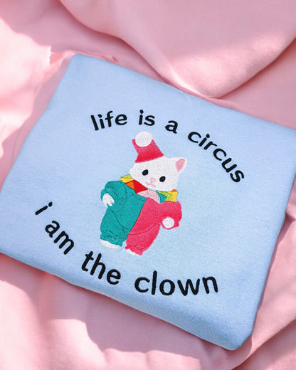 Life Is A Circus, I Am The Clown embroidered sweatshirt