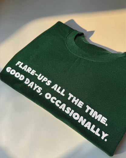 Flare-ups All The Time. Good Days, Occasionally embroidered sweatshirt