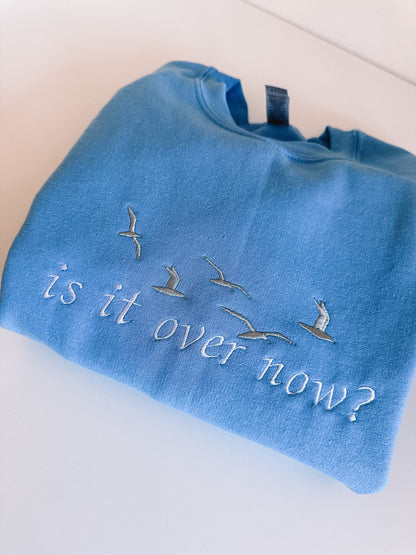 Is It Over Now embroidered crewneck sweatshirt