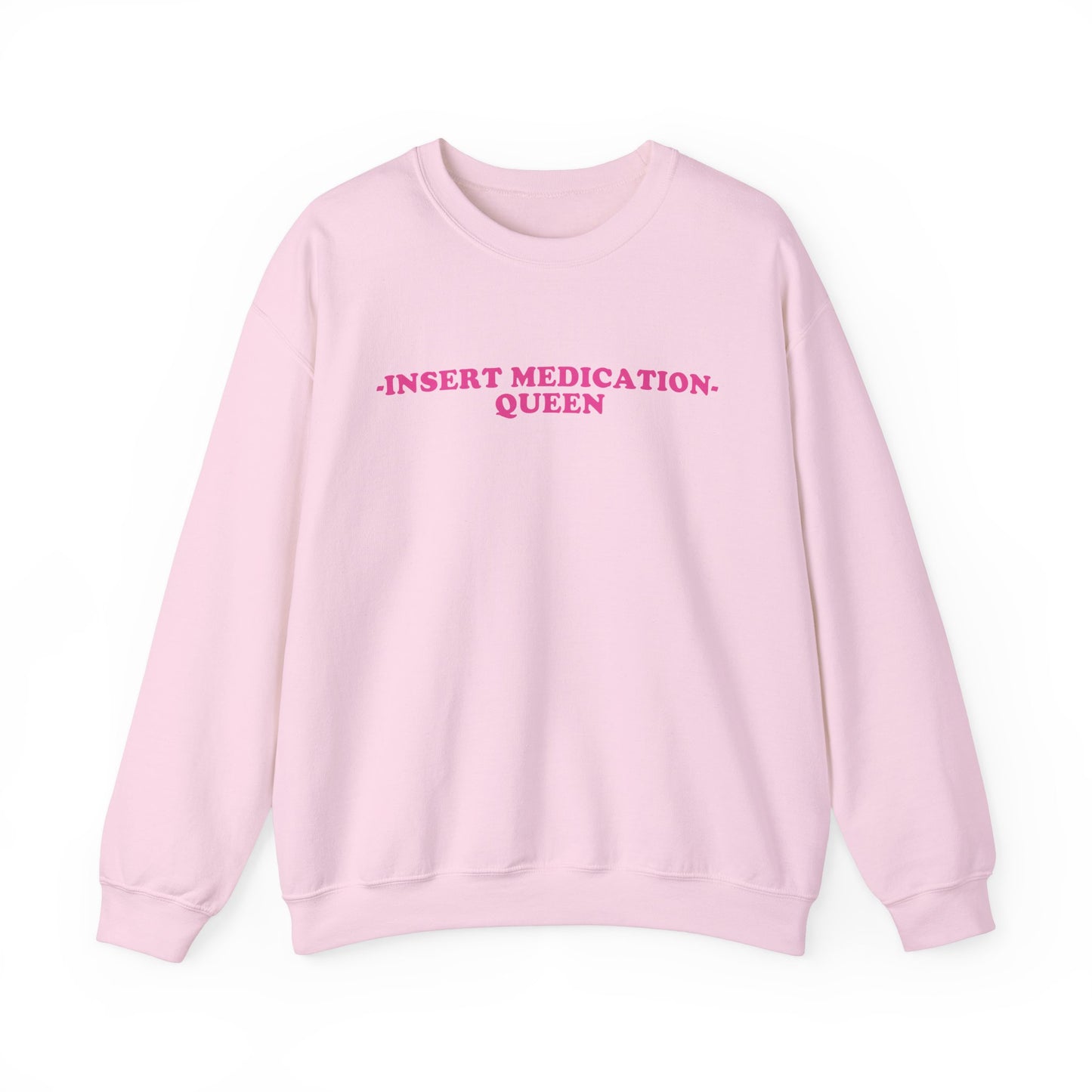 Custom Medication - insert medication -  Queen embroidered sweatshirt