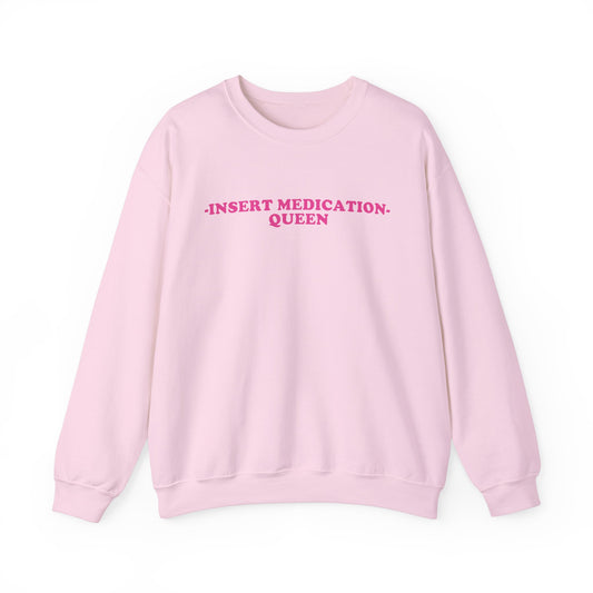 Custom Medication - insert medication -  Queen embroidered sweatshirt