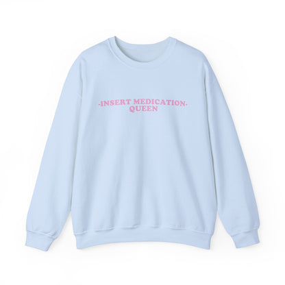 Custom Medication - insert medication -  Queen embroidered sweatshirt