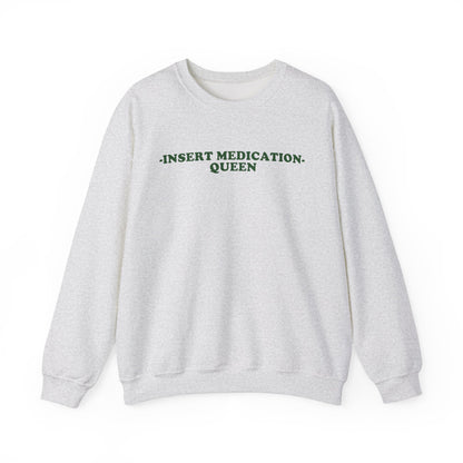 Custom Medication - insert medication -  Queen embroidered sweatshirt