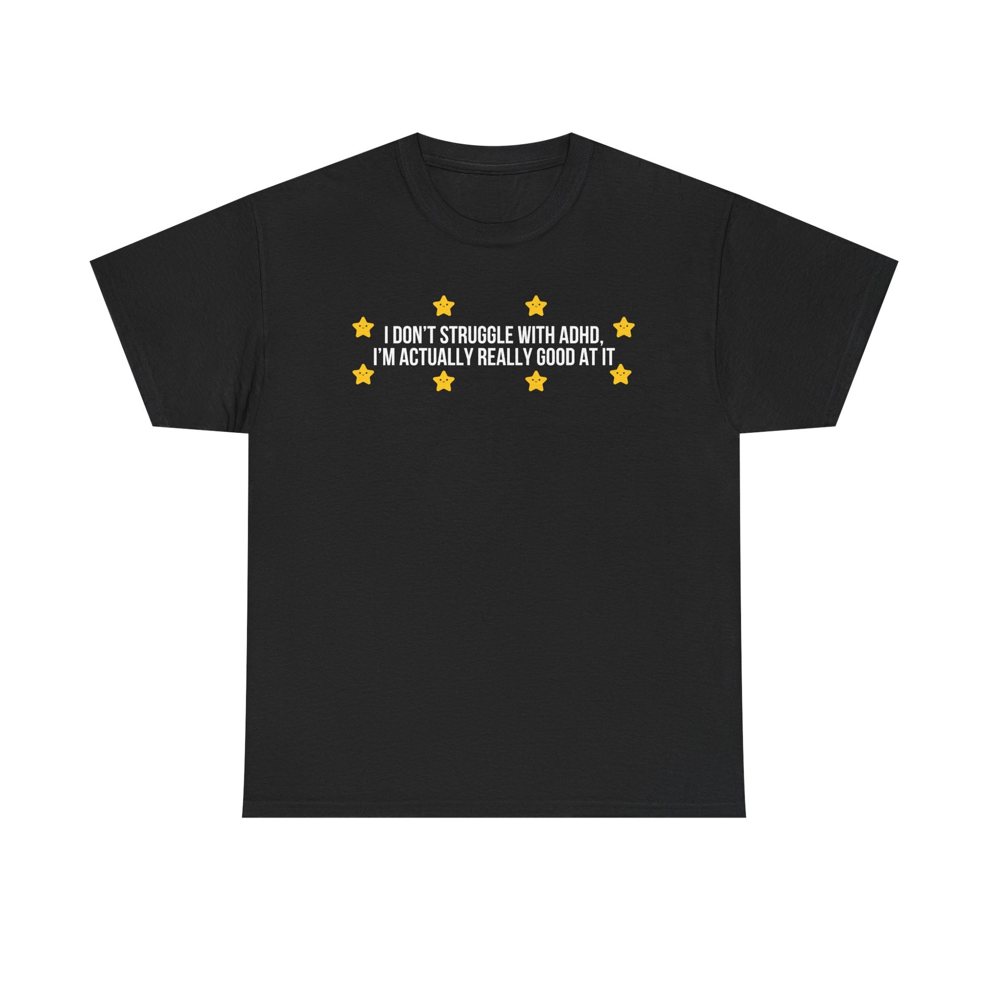 I Don't Struggle With ADHD printed t-shirt - Tired Girl Apparel