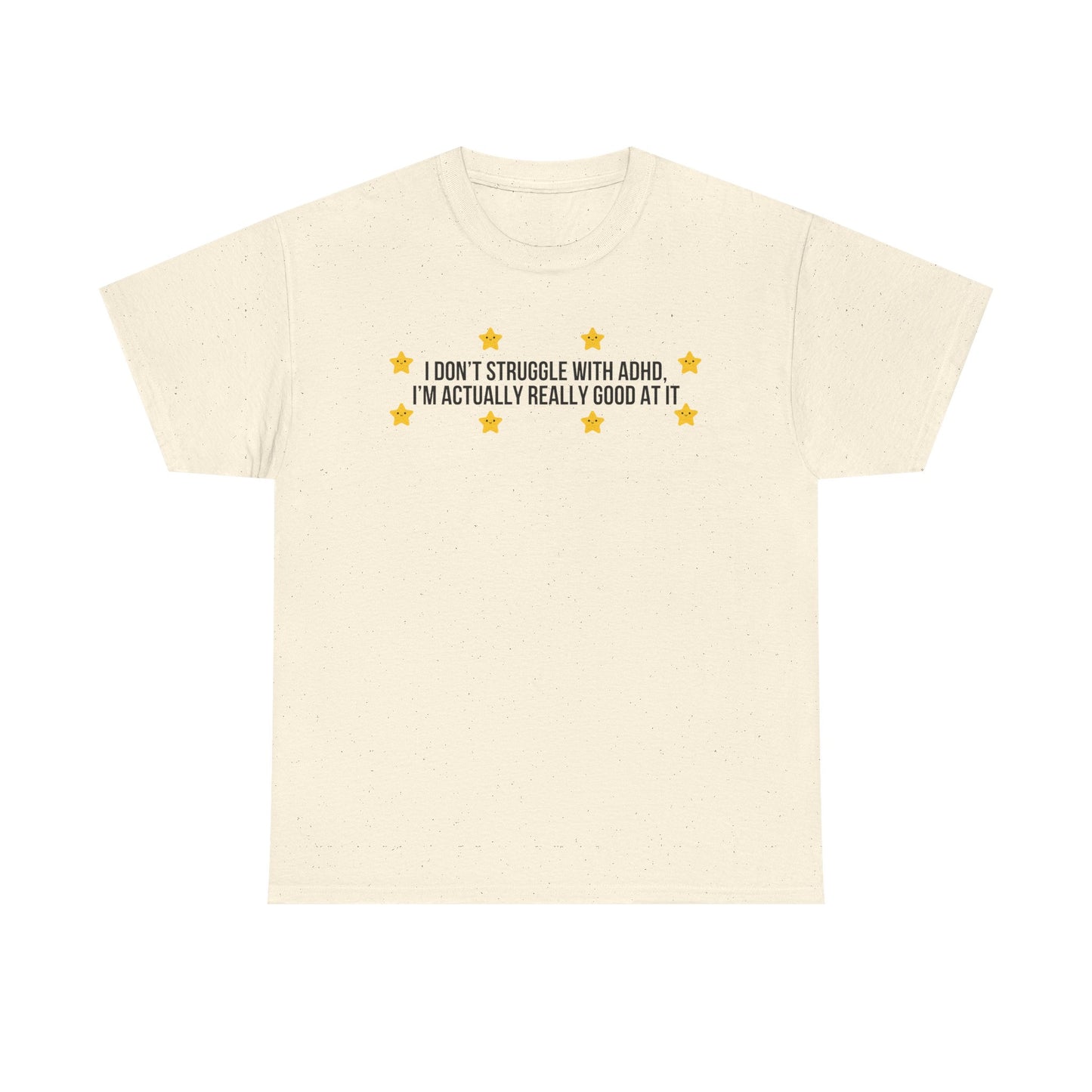 I Don't Struggle With ADHD printed t-shirt - Tired Girl Apparel