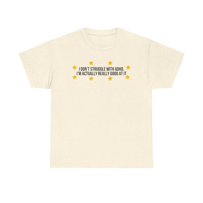 I Don't Struggle With ADHD printed t-shirt - Tired Girl Apparel