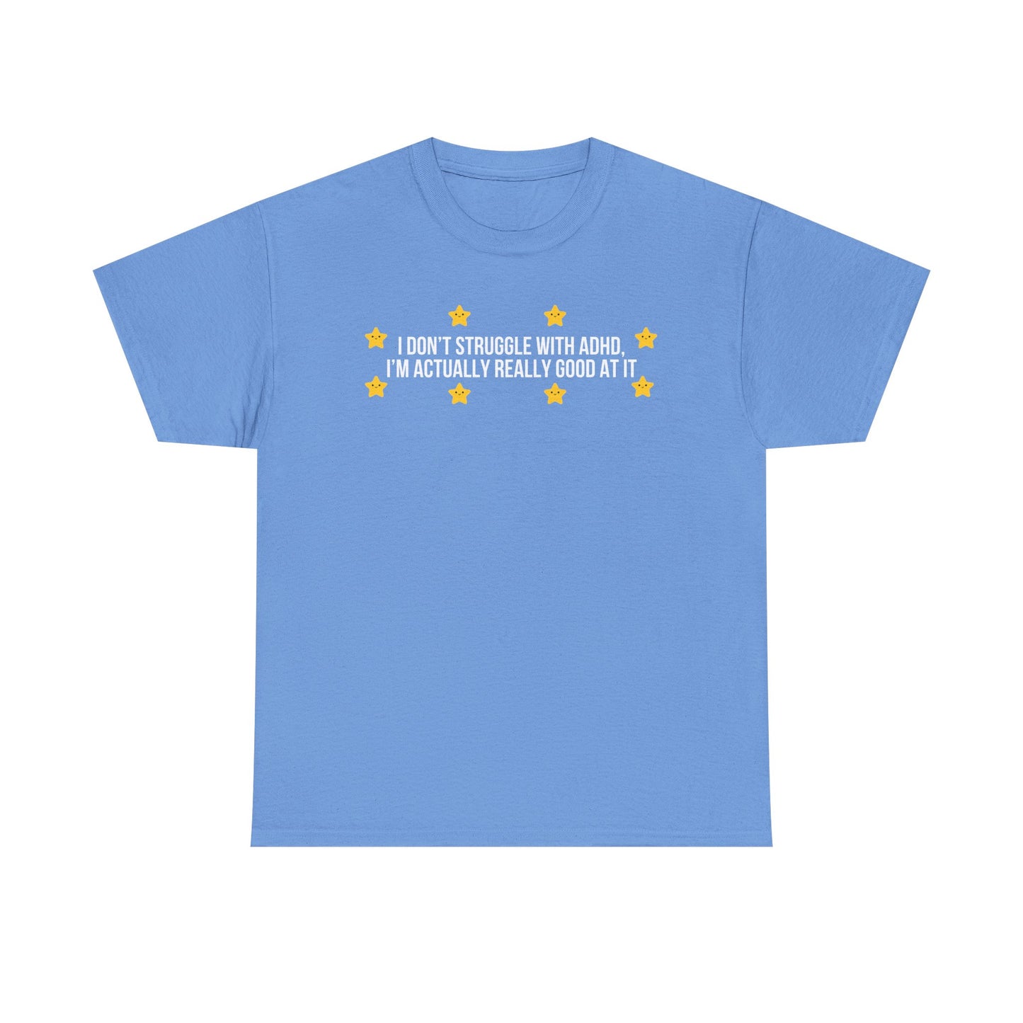 I Don't Struggle With ADHD printed t-shirt - Tired Girl Apparel