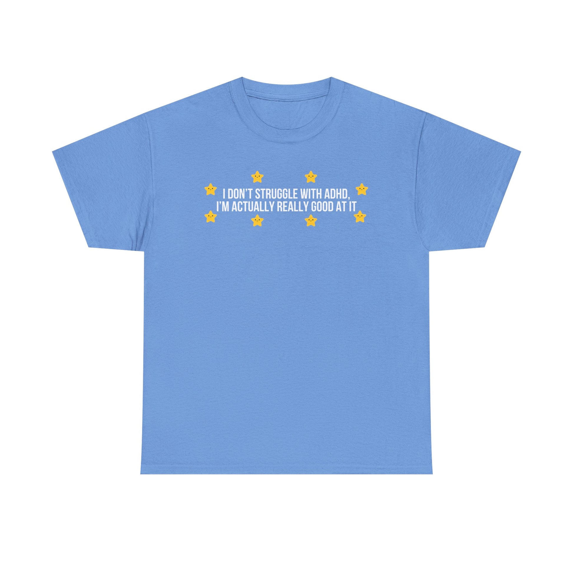I Don't Struggle With ADHD printed t-shirt - Tired Girl Apparel