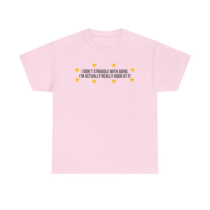 I Don't Struggle With ADHD printed t-shirt - Tired Girl Apparel
