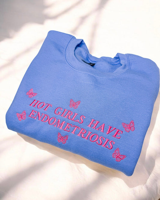 Hot Girls Have Endometriosis embroidered sweatshirt